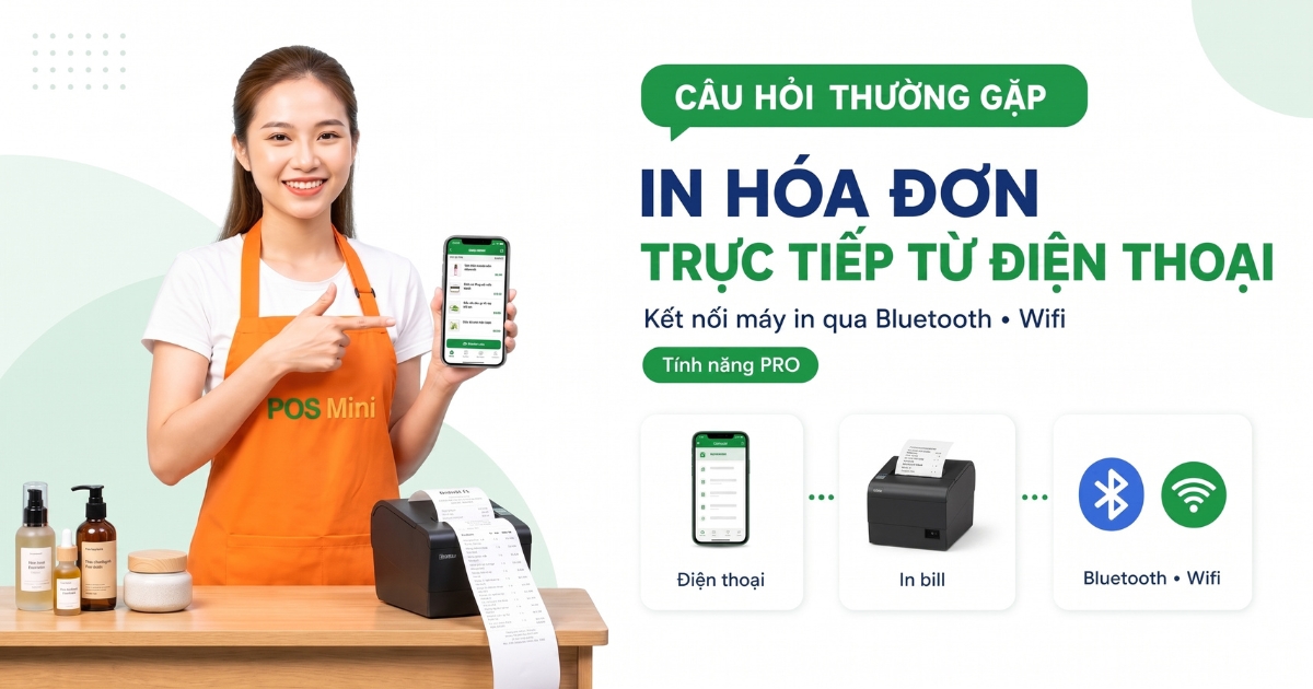 Giải đáp: POS Mini có in hóa đơn bán lẻ trực tiếp từ điện thoại không?